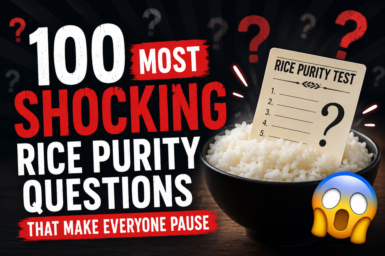 100 Most Shocking Rice Purity Questions That Make Everyone Pause quiz thumbnail