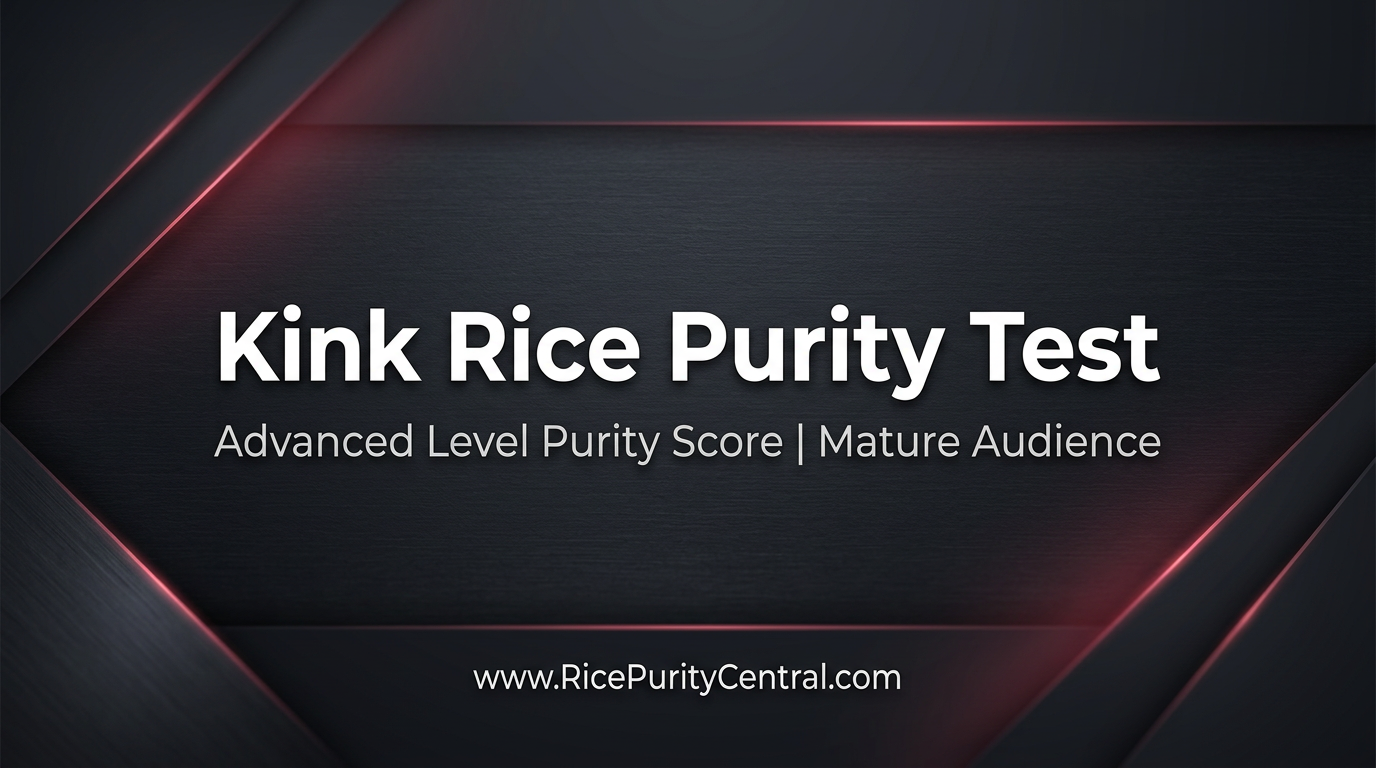 Kink Rice Purity Test advanced level for mature audience