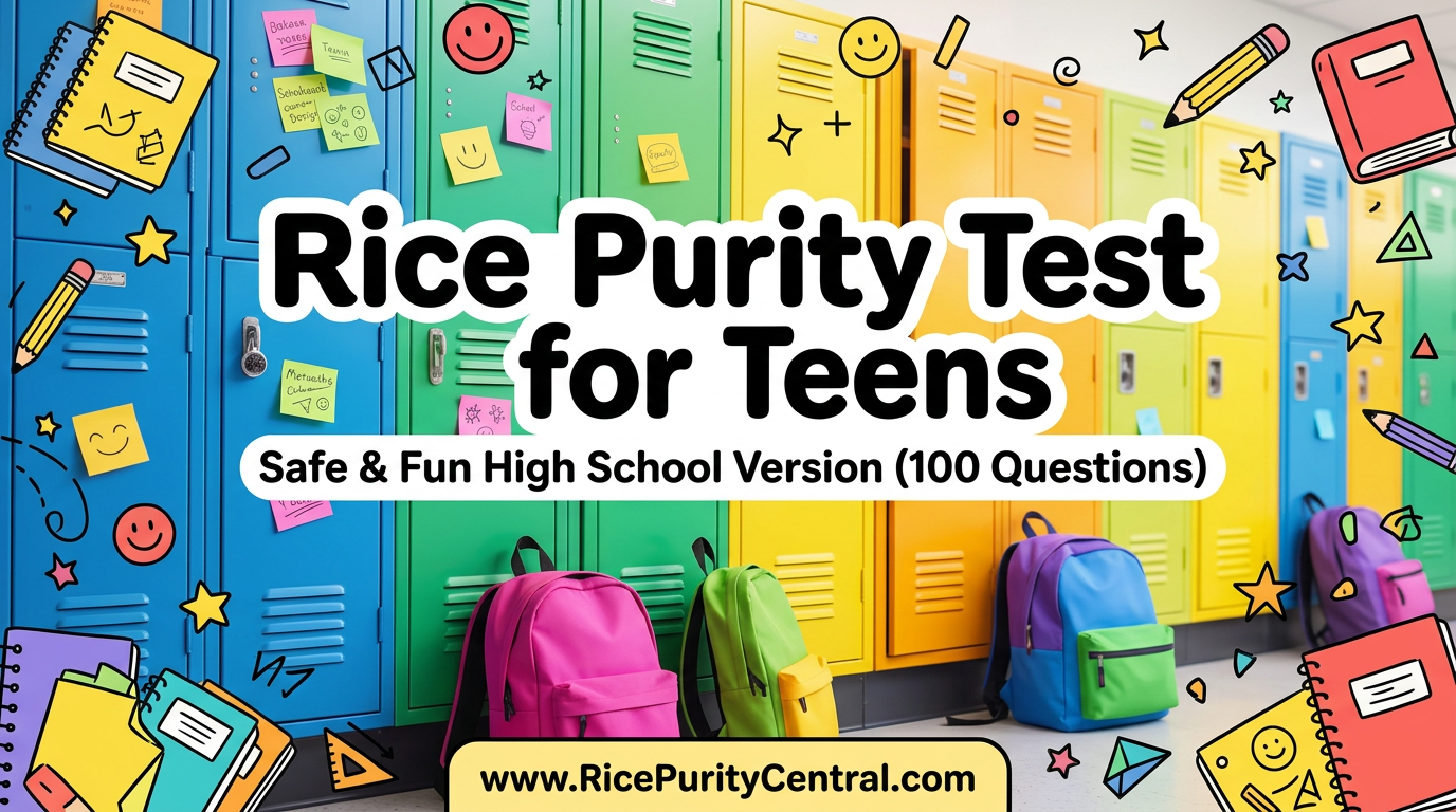 Rice Purity Test for Teens and high school students 100 questions